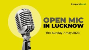 Open Mic in Lucknow on 7 may 2023