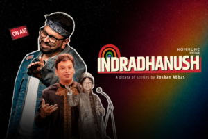 Indradhanush, a pitara of stories by Roshan Abbas, featuring different childhood versions of Roshan Abbas alongside a vibrant rainbow-themed title and On Air sign.