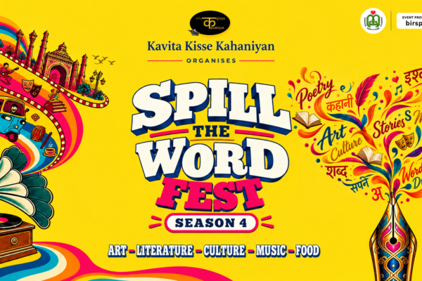 Promotional poster for Spill the Word Fest – Season 4, organised by Kavita Kisse Kahaniyan. The vibrant yellow artwork features Lucknow-inspired illustrations, a vintage gramophone, colourful typography, and a creative fountain pen motif surrounded by words representing poetry, stories, music, art, literature, culture, food, thoughts, dreams, and love. The poster highlights the festival’s focus on Art, Literature, Culture, Music and Food, with Birspark listed as the event production partner.